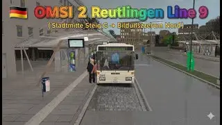 OMSI 2 Reutlingen Line 9(Stadtmitte Steig G ➩ Bildungszentrum Nord)