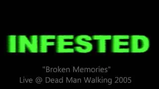 INFESTED - Broken Memories - Live @ DMW 2005
