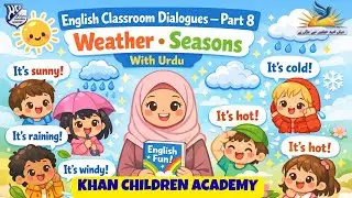 English Classroom Dialogues &ndash; Part 8 | Weather & Seasons | Pre - Primary | Video 8