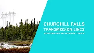 SEDIVER Powerful project - Churchill Falls Transmission Lines