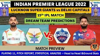 LSG vs DC 15th IPL Match Prediction in Tamil | LSG vs DC Dream Team Prediction | IPL 2022 |
