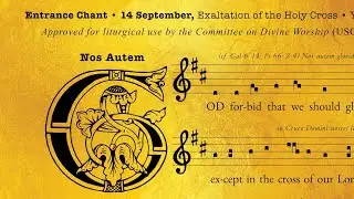 ◢ Entrance Chant ◣ (14 September) Exaltation of the Holy Cross (Gregorian Chant in English)