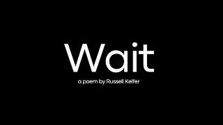 Wait by Russell Kelfer