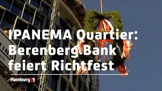 IPANEMA Quartier: Berenberg Bank feiert Richtfest
