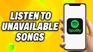 How To Listen To Unavailable Songs on Spotify - Easy Fix