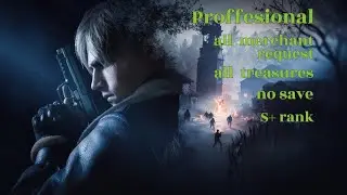 Resident evil 4 remake Profesional, all treasures, all merchant request, no save, S+ rank