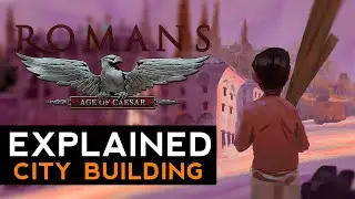 Romans: Age of Caesar Explained - Episode #1 (City Building)