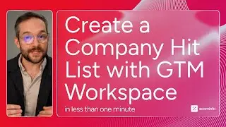 Create a Company Hit List in Under a Minute with GTM Workspace