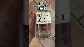 Der Roku Gin aus Japan 🇯🇵