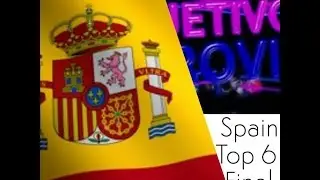 Eurovision Spain 2017 (Objectivo Eurovision) TOP 6 Final