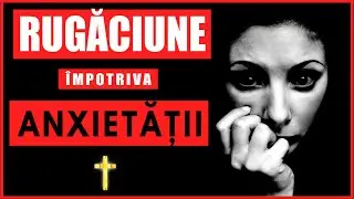 Rugaciune Impotriva Anxietatii si a Stresului 🙏Rugaciune Pentru Linistirea Sufletului