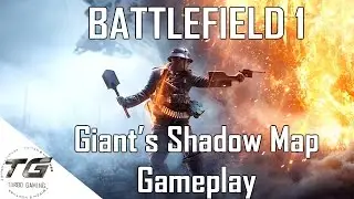 BATTLEFIELD 1 | Giant's Shadow Gameplay