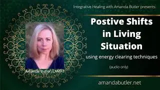Energy Clearing for Positive Shifts in Living Situation (Moving, New Home, Resolving Issues, etc)