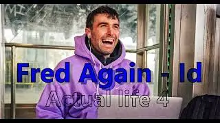 Fred again.. - Id (leeked) Actual life 4 Unreleased (Glastonbury 2023)