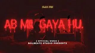 AB MIL GAYA HU | H∆RSH∆L | OFFICIAL MUSIC | @h4rsh4l @BolBeatzmusic08