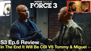 Power Book IV: Force Season 3 Episode 6 Review &mdash; Tommy Egan, Shanti & Miguel Vs CBI