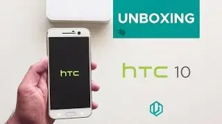HTC 10 Unboxing Dubai