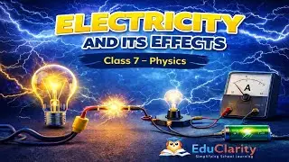 Electricity and Its Effects | Class 7 Science | Learn with Fun & Clarity