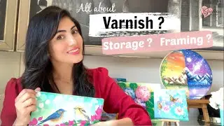 The best way to Protect your Acrylic  Paintings + How to apply Varnish and Store Paintings