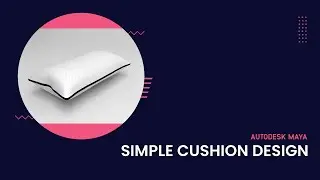 Autodesk Maya 2018 - Cushions Modeling (Simple)