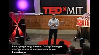 New Energy Systems: Turning Challenges into Opportunities for Sustainable | Emre Gen&ccedil;er | TEDxMIT