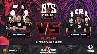Infamous vs Cringe Crew - BTS Pro Series Season 13: Americas - Play-Ins - BO3