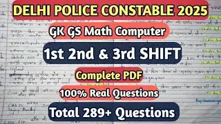 Delhi Police Constable 2025 | 1st 2nd 3rd Shift GK GS Math Computer | 100% Real Questions Revision