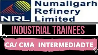 Numaligarh Refinery Limited Industrial Trainee Finance | Govt Jobs PSU Jobs | CA/CMA Inter Jobs