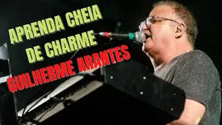 VIDEO AULA - CHEIA DE CHARME  - GUILHERME ARANTES -Aula completa SIMPLIFICADA