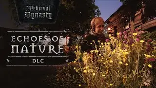 Medieval Dynasty | Echoes of Nature DLC | Official Trailer
