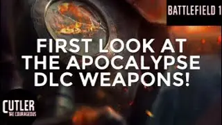 Battlefield 1 Apocalypse DLC Weopons Brief First Impressions