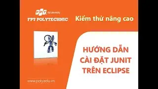 #SOF304 Hướng Dẫn C&agrave;i Đặt JUnit Tr&ecirc;n Eclipse - Automation Test