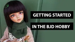 Getting Started In The BJD Hobby