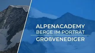 GRO&szlig;VENEDIGER - Die weltalte Majest&auml;t | Berge im Portr&auml;t