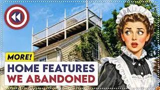 10 старинных элементов дизайна домов, которые уже ушли в историю | Часть 3