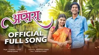 Apsara (Official Song) Vaibhav Kumar | Buddhiwan Shinde | Yogesh  | Riya | Sanjay | Shubham Powale 