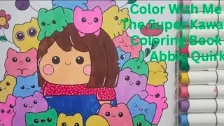 Color With Me ASMR 🐱✨ Little Girl in a Pile of Cats | The Super Kawaii Coloring Book by Abbie Quirk