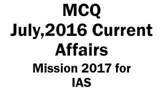Prelim: July 2016, Current affairs Using Objective Questions