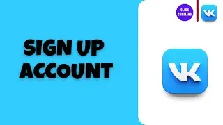 How to Sign Up VK App Account