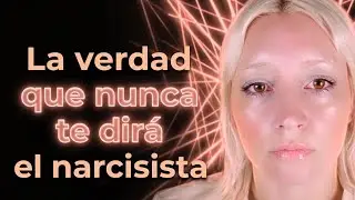 LA VERDAD QUE NUNCA TE DIRÁ UN NARCISISTA #narcisismo #narcisista #abusonarcisista #abuso #tpn