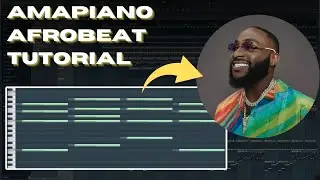 Как создать Amapiano x Afrobeat в FL Studio | Руководство по битам Davido