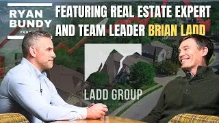 Building the Largest Real Estate Team in Central Oregon ft. Brian Ladd | Ep. 07