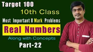 Target 100 in Maths Part - 22 I 10th Class Public Exams I Expected 8 Marks Problems in Real Numbers