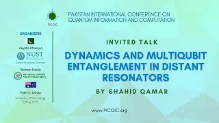 Dynamics and Multiqubit Entanglement in Distant Resonators | Shahid Qamar | Invited Talk
