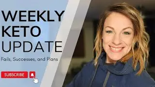 Weekly Update // Spotting Failures & Setting Goals on Keto