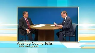 Alachua County Talks - Public Works/Roads