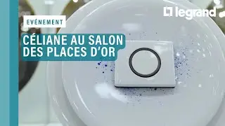 L'interrupteur à anneau Céliane au salon des Places d'Or 2024