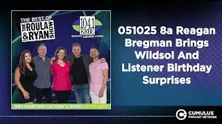 051025 8a Reagan Bregman Brings Wildsol And Listener Birthday Surprises | Best of Roula & Ryan