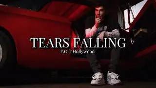 F.O.T Hollywood - &ldquo;Tears Falling&rdquo; Official Music Video (Shot By @OfficialSelfImagez)