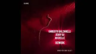 Elodie - Dimenticarsi alle 7 (Umberto Balzanelli, Jerry Dj, Michelle Rework)